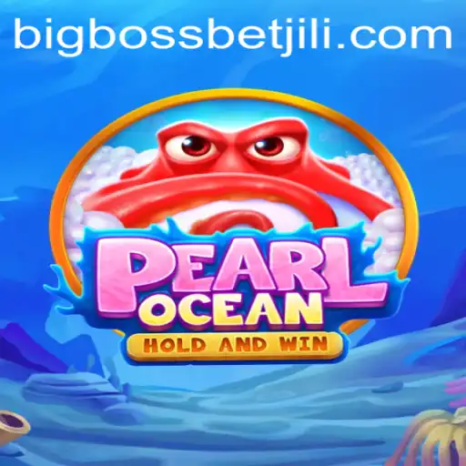 Explore the Exciting World of PearlOcean and Discover the Thrill of BIG BOSS BET